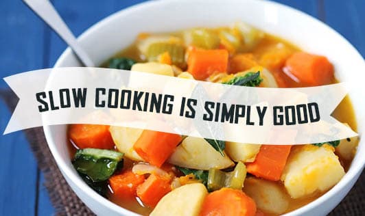 Slow Cooking Is Simply Good