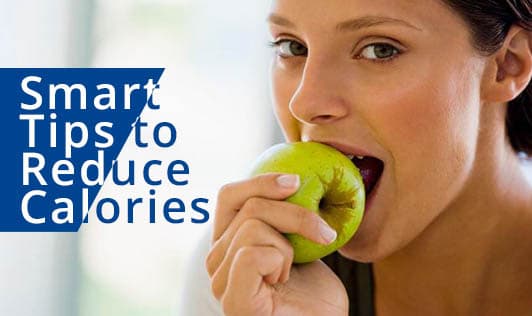 Smart Tips to Reduce Calories
