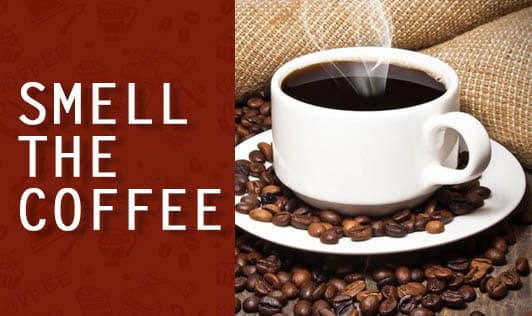 Smell The Coffee