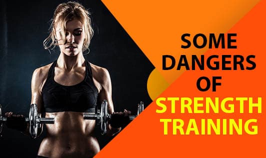 Some Dangers of Strength Training