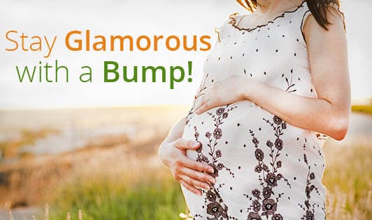 Stay glamorous with a bump!