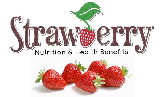 Strawberries: Nutrition & Health Benefits