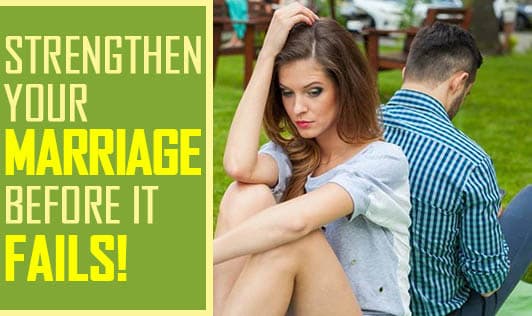 Strengthen your marriage before it fails!
