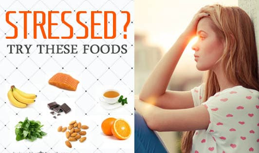 Stressed? Try These Foods