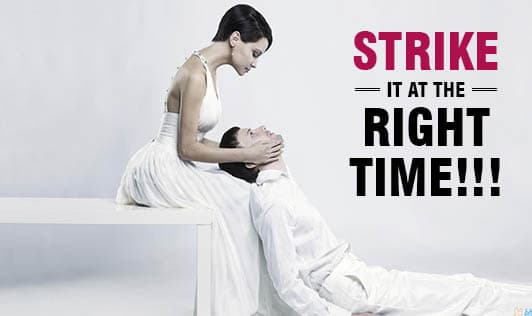 Strike it at the right time!!!