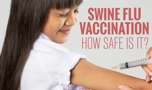 Swine Flu Vaccination - How safe is it?