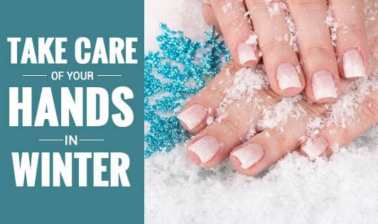 Easy Tips to Take Care of Your Hands in Winters