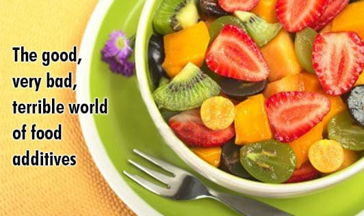 The good, very bad, terrible world of food additives