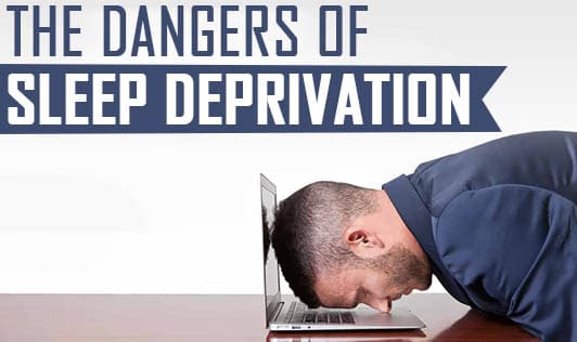 The Dangers of Sleep Deprivation