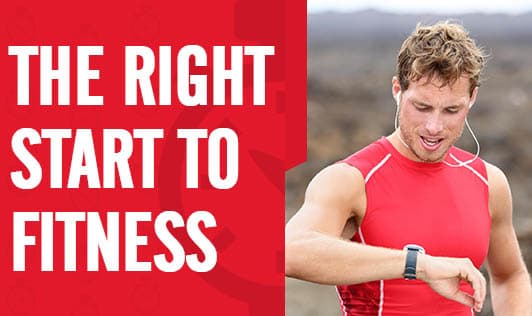 The Right Start To Fitness