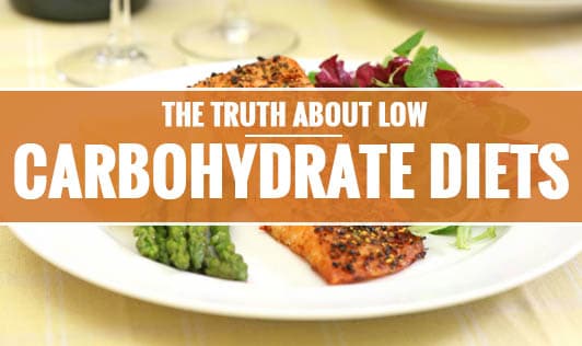 The Truth about Low Carbohydrate Diets