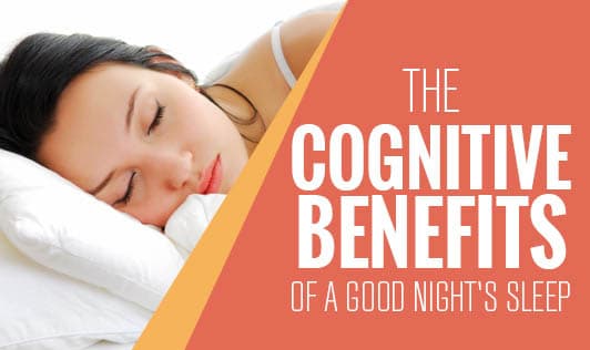 The cognitive benefits of a good night's sleep 