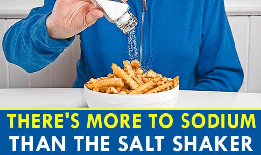 There's more to Sodium than the Salt Shaker