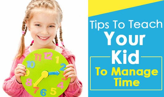 Tips To Teach Your Kid To Manage Time