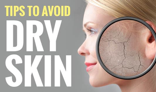 Tips to Avoid Dry Skin