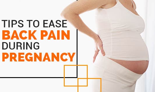 Tips to ease back pain during pregnancy
