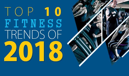 Top 10 Fitness Trends of 2018