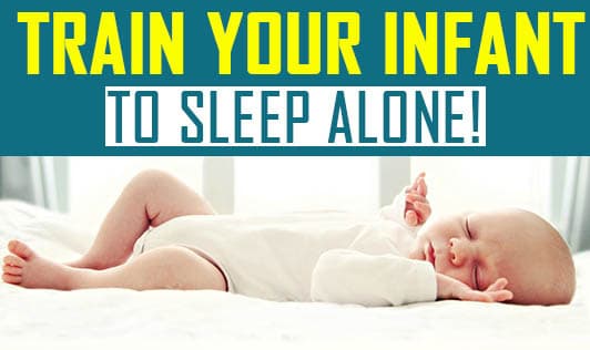 Train Your Infant To sleep Alone!