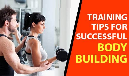 Training Tips for Successful Body Building