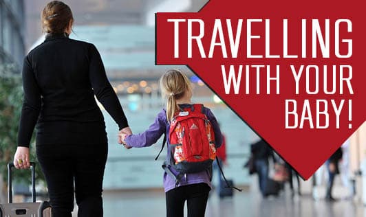 Travelling With Your Baby!