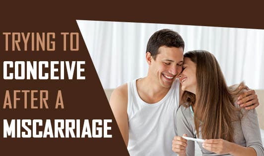 Trying To Conceive After A Miscarriage? Note These Points