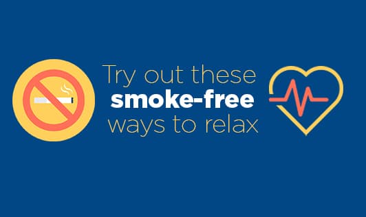 Try out these smoke-free ways to relax