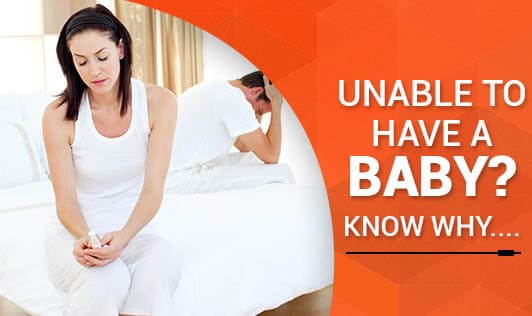 Unable to have a baby? Know why....