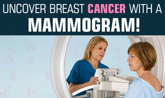 Uncover Breast Cancer With a Mammogram!