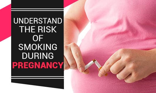 Understand the Risk of Smoking during Pregnancy