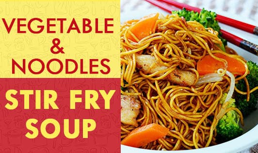 Vegetable & Noodles Stir Fry Soup