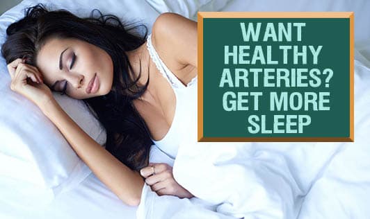 Want Healthy Arteries? Get More Sleep