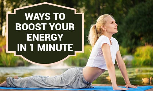 Ways to Boost Your Energy in 1 Minute