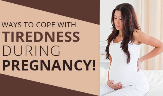 Ways to Cope With Tiredness During Pregnancy!