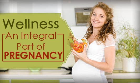 Wellness- an Integral part of Pregnancy
