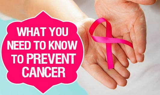 What You Need to Know to Prevent Cancer