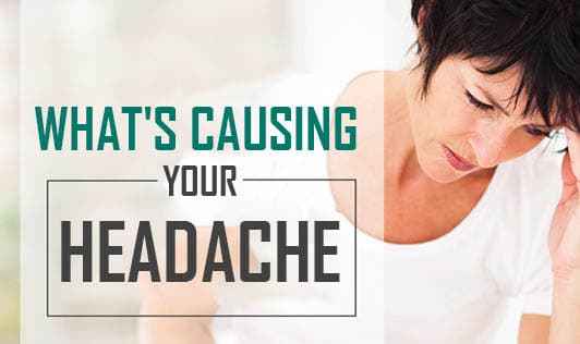 What's Causing Your Headache?