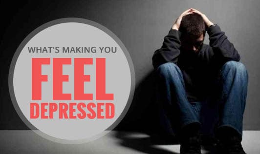 What's making you feel depressed?