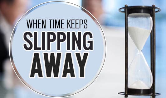 When time keeps slipping away
