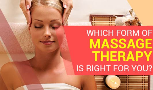 Which Form of Massage Therapy is Right for You?