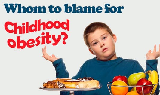 Whom to blame for childhood obesity?