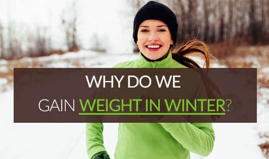 Why do we Gain Weight in Winter?