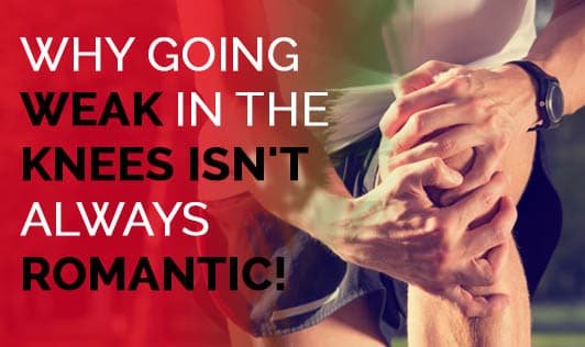 Why going weak in the knees isn't always romantic!