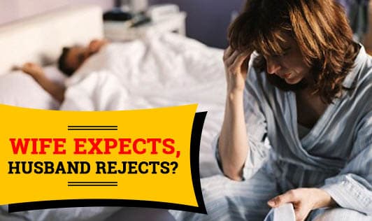 Wife Expects, Husband Rejects? 