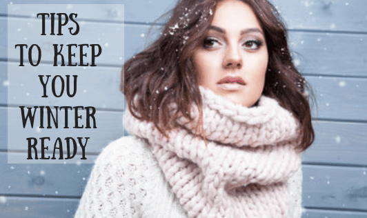 Tips to Keep You Winter Ready