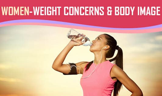 Women: Weight Concerns & Body Image