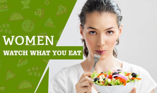 Women - watch what you eat