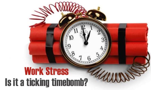 Work Stress: Is it a ticking timebomb? 