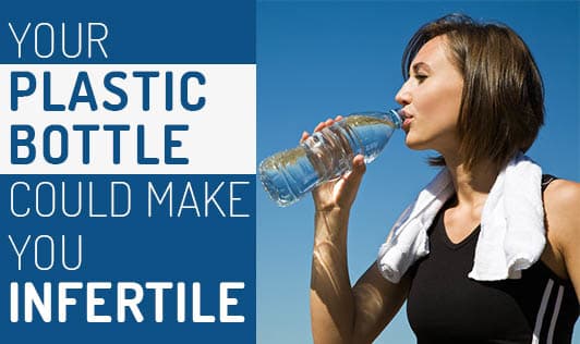 Your Plastic Bottle could Make you Infertile