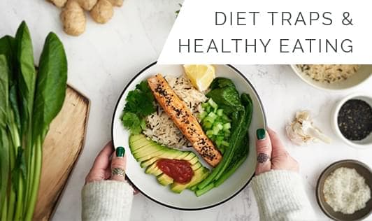 Diet Traps and Healthy Eating