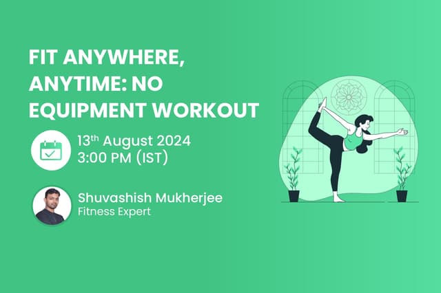 Fit Anywhere, Anytime: No Equipment Workout